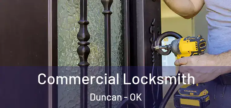 Commercial Locksmith Duncan - OK