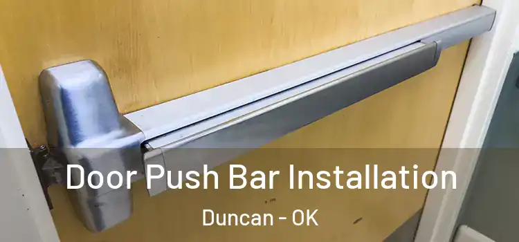 Door Push Bar Installation Duncan - OK