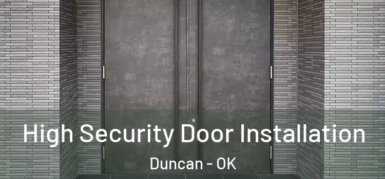 High Security Door Installation Duncan - OK