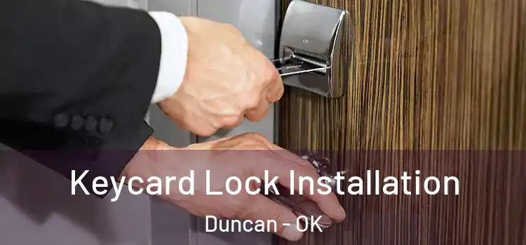 Keycard Lock Installation Duncan - OK